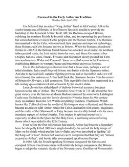 Cornwall in the Early Arthurian Tradition It Is Believed That an Actual “King Arthur” Lived in 6Th Century AD in the Southwe