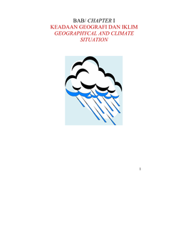 Bab/ Chapter I Keadaan Geografi Dan Iklim Geographycal and Climate Situation