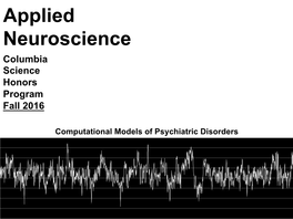 Computational Models of Psychiatric Disorders Psychiatric Disorders Objective: Role of Computational Models in Psychiatry Agenda: 1