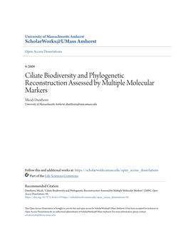 Ciliate Biodiversity and Phylogenetic Reconstruction Assessed by Multiple Molecular Markers Micah Dunthorn University of Massachusetts Amherst, Dunthorn@Nsm.Umass.Edu