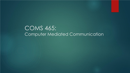 COMS 465: Computer Mediated Communication Plan