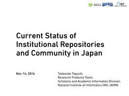 Tadasuke Taguchi, Research Products Team, Scholarly and Academic Information Division, National Institute of Informatics (NII) JAPAN About Role of My Team in NII
