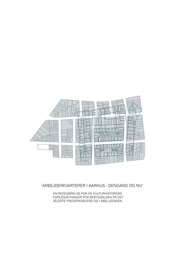 Arbejderkvarterer I Aarhus - Dengang Og Nu’