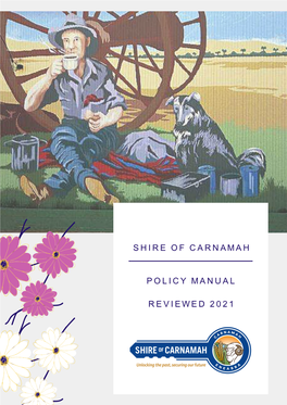 Shire of Carnamah Policy Manual – Updated September 2021 Page 1 of 200