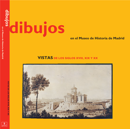 Dibujos En El Museo De Historia De Madrid: Vistas De Los Siglos XVIII, XIX Y XX