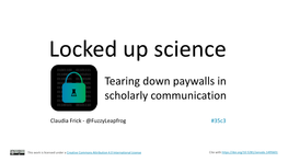 Tearing Down Paywalls in Scholarly Communication
