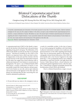 Bilateral Carpometacarpal Joint Dislocations of the Thumb Changhoon Jeong, MD, Hyoung-Min Kim, MD, Sang-Uk Lee, MD, Il-Jung Park, MD