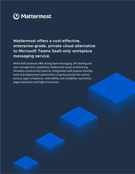 Mattermost Offers a Cost-Effective, Enterprise-Grade, Private Cloud Alternative to Microsoft Teams Saas-Only Workplace Messaging Service