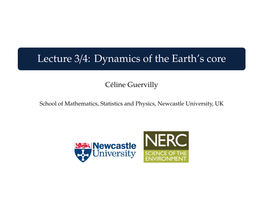 Lecture 3/4: Dynamics of the Earth's Core