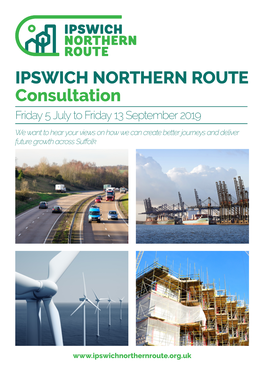 IPSWICH NORTHERN ROUTE Consultation Friday 5 July to Friday 13 September 2019
