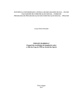 Pontifícia Universidade Católica Do Rio Grande Do Sul – Pucrs Faculdade De Comunicação Social – Famecos Programa De Pós-Graduação Em Comunicação Social – Ppgcom