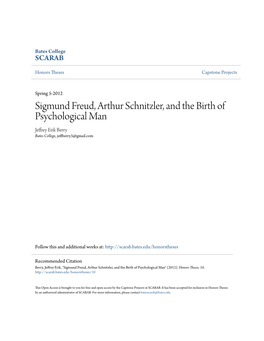 Sigmund Freud, Arthur Schnitzler, and the Birth of Psychological Man Jeffrey Erik Berry Bates College, Jeffberry3@Gmail.Com