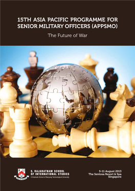 15TH ASIA PACIFIC PROGRAMME for SENIOR MILITARY OFFICERS (APPSMO) the Future of War