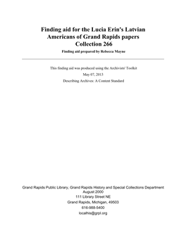 Finding Aid for the Lucia Erin's Latvian Americans of Grand Rapids Papers Collection 266 Finding Aid Prepared by Rebecca Mayne