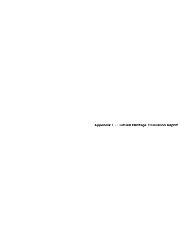 Appendix C - Cultural Heritage Evaluation Report CULTURAL HERITAGE RESOURCE ASSESSMENT: BUILT HERITAGE RESOURCES and CULTURAL HERITAGE LANDSCAPES