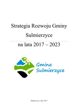 Strategia Rozwoju Gminy Sulmierzyce Na Lata 2017 – 2023 Stanowi Podstawowy Dla Tej Jednostki Samorządu Terytorialnego Dokument Polityki Rozwoju Lokalnego