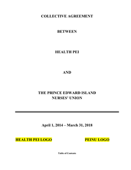 COLLECTIVE AGREEMENT BETWEEN HEALTH PEI and the PRINCE EDWARD ISLAND NURSES' UNION April 1, 2014