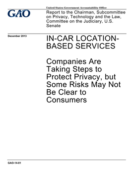 GAO-14-81, IN-CAR LOCATION-BASED SERVICES: Companies Are Taking Steps to Protect Privacy, but Some Risks May Not Be Clear To
