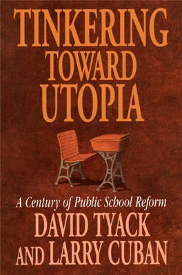 Tinkering Toward Utopia: a Century of Public School Reform / David Tyack and Larry Cuban