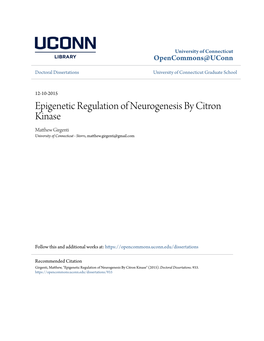 Epigenetic Regulation of Neurogenesis by Citron Kinase Matthew Irg Genti University of Connecticut - Storrs, Matthew.Girgenti@Gmail.Com