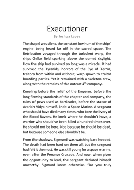 Executioner by Joshua Lacey the Chapel Was Silent, the Constant Low Hum of the Ships’ Engine Being Heard Far Off in the Sacred Space