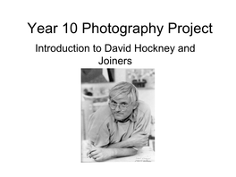 Year 10 Photography Project Introduction to David Hockney and Joiners