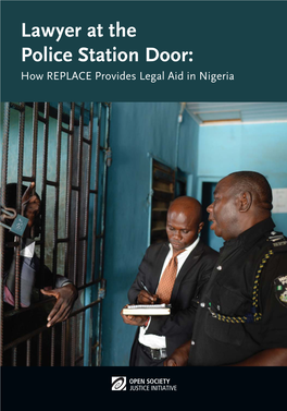 Lawyer at the Police Station Door: How REPLACE Provides Legal Aid in Nigeria Introduction