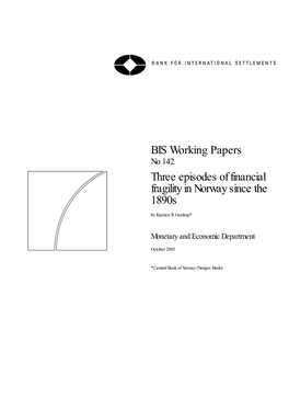 Three Episodes of Financial Fragility in Norway Since the 1890S by Karsten R Gerdrup*