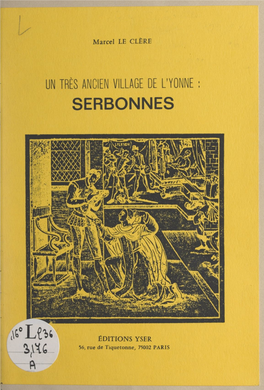 Un Très Ancien Village De L'yonne : Serbonnes. 20 Illustrations, 2 Plans