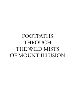 Footpaths Through the Wild Mists of Mount Illusion 2 Contents