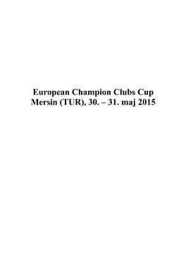 European Champion Clubs Cup Mersin (TUR), 30. – 31. Maj 2015