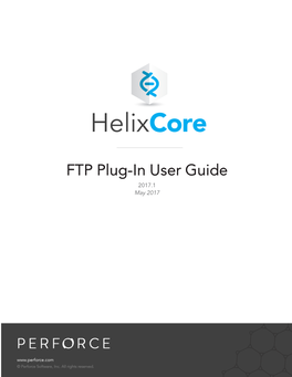 FTP Plug-In User Guide 2017.1 May 2017 Copyright © 2001-2017 Perforce Software