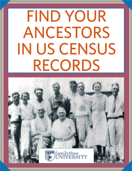 FIND YOUR ANCESTORS in US CENSUS RECORDS GETTING MORE from the Census