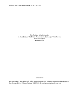 The Problem of Seth's Origin: a Case Study of the Trance-Possession Mediumship of Jane Roberts Paul Cunningham Rivier College