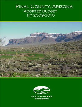 Pinal County, Arizona Adopted Budget FY 2009-2010 PINAL COUNTY, ARIZONA GFOA AWARD 2009-2010 ADOPTED BUDGET