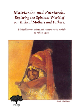 Matriarchs and Patriarchs Exploring the Spiritual World of Our Biblical Mothers and Fathers