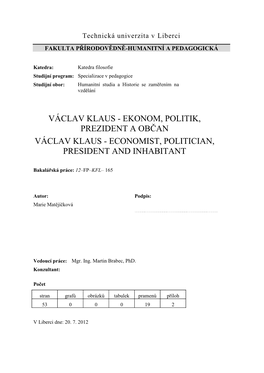 Václav Klaus - Ekonom, Politik, Prezident a Občan Václav Klaus - Economist, Politician, President and Inhabitant