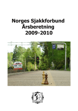 Norges Sjakkforbund Årsberetning 2009-2010 Norges Sjakkforbunds Årsberetning 2009-2010