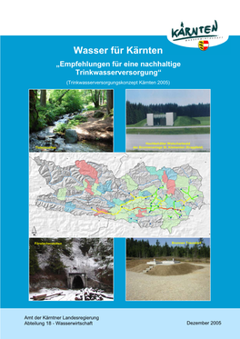 Wasser Für Kärnten „Empfehlungen Für Eine Nachhaltige Trinkwasserversorgung“ (Trinkwasserversorgungskonzept Kärnten 2005)