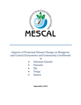 Impacts of Projected Climate Change on Mangrove and Coastal Ecosystems and Community Livelihoods in • Solomon Islands •