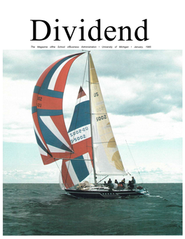 The Magazine Ofthe School Ofbusiness Administration • University of Michigan • January, 1985 Dividend Volume XVI, No