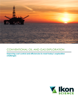 CONVENTIONAL OIL and GAS EXPLORATION Improving Cost Control and Efficiencies to Meet Today’S Exploration Challenges Table of Contents