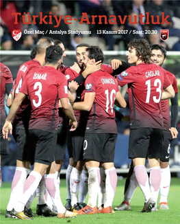 Türkiye-Arnavutluk Özel Maç / Antalya Stadyumu 13 Kasım 2017 / Saat: 20.30