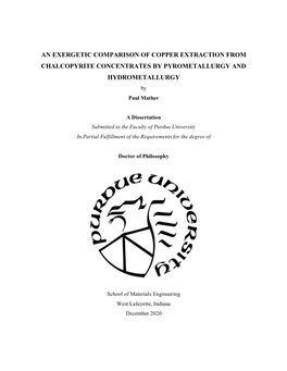 AN EXERGETIC COMPARISON of COPPER EXTRACTION from CHALCOPYRITE CONCENTRATES by PYROMETALLURGY and HYDROMETALLURGY by Paul Mather