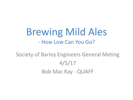 Brewing Mild Ales - How Low Can You Go?