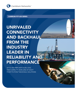 Unrivaled Connectivity and Backhaul from the Industry Leader in Reliability and Performance