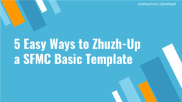 5 Easy Ways to Zhuzh-Up a SFMC Basic Template Emailsyall.Com | @Emailsyall