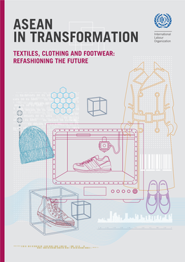 ASEAN in Transformation: Textiles, Clothing and Footwear