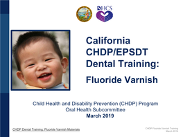 California CHDP/EPSDT Dental Training: Fluoride Varnish