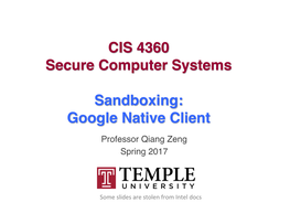 CIS 4360 Secure Computer Systems Sandboxing: Google Native Client